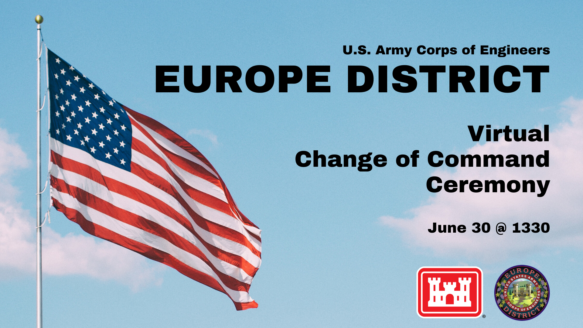 American flag with text reading: "U.S. Army Corps of Engineers Europe District Virtual Change of Command Ceremony, June 30 @1330"